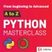 The Complete Python Masterclass: Learn Python From Scratch
