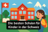 Die beste Schule für Kinder in der Schweiz bikrisohoj
