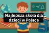 Najlepsza szkoła dla dzieci do nauki w Polsce bikrisohoj