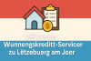 Déi bescht Wunneng Prêt Service zu Lëtzebuerg bikrisohoj