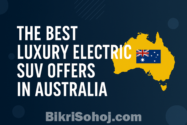 Best luxury electric SUV offer in the Australia bikrisohoj