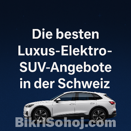Bestes Luxus-Elektro-SUV-Angebot in der Schweiz bikrisohoj