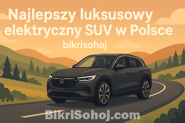 Najlepszy luksusowy elektryczny SUV w Polsce bikrisohoj